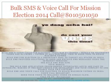 Bulk SMS & Voice Call For Mission Election 2014 Call@8010501050