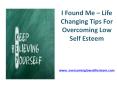 I Found Me – Life Changing Tips For Overcoming Low Self Esteem PowerPoint PPT Presentation