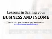 Lessons in Scaling Your Business and Income