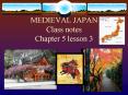 MEDIEVAL JAPAN Class notes Chapter 5 lesson 3 PowerPoint PPT Presentation