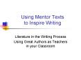 Using Mentor Texts to Inspire Writing PowerPoint PPT Presentation