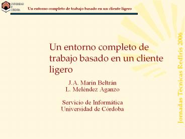 Un entorno completo de trabajo basado en un cliente ligero