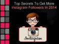 Top Secrets To Get More Instagram Followers In 2014 PowerPoint PPT Presentation