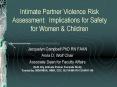 Intimate Partner Violence Risk Assessment: Implications for Safety for Women PowerPoint PPT Presentation