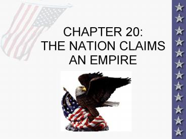 CHAPTER 20: THE NATION CLAIMS AN EMPIRE