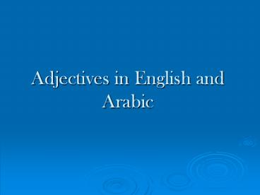 Adjectives in English and Arabic