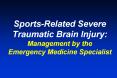Sports-Related Severe Traumatic Brain Injury: Management by the Emergency Medicine Specialist PowerPoint PPT Presentation