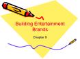 Building Entertainment Brands PowerPoint PPT Presentation