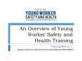 An Overview of Young Worker Safety and Health Training PowerPoint PPT Presentation