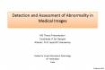 Detection and Assessment of Abnormality in Medical Images PowerPoint PPT Presentation