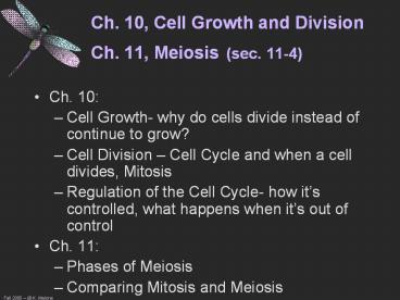 Ch. 10, Cell Growth and Division Ch. 11, Meiosis (sec. 11-4 ...