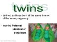 - defined as those born at the same time or of the same pregnancy. PowerPoint PPT Presentation