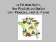 La Fin d'un Mythe, Nos Produits qui  PowerPoint PPT Presentation