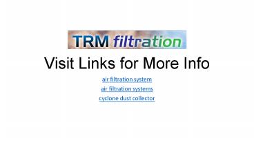 TRM Filtration: The Leading Air Filtration System Provider