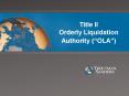 Title II Orderly Liquidation Authority ( PowerPoint PPT Presentation
