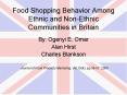Food Shopping Behavior Among Ethnic and Non-Ethnic Communities in Britain PowerPoint PPT Presentation