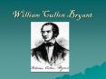 William Cullen Bryant PowerPoint PPT Presentation
