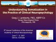 Understanding Somatization in the Practice of Clinical Neuropsychology PowerPoint PPT Presentation