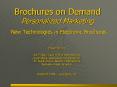 Brochures on Demand Personalized Marketing New Technologies in Electronic Brochures PowerPoint PPT Presentation