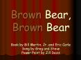Brown bear, brown bear What do you see? PowerPoint PPT Presentation