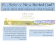 Has Science Now Buried God? [In the Battle Between Science and Religion] PowerPoint PPT Presentation