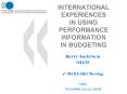 INTERNATIONAL EXPERIENCES IN USING PERFORMANCE INFORMATION IN BUDGETING PowerPoint PPT Presentation