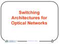 Switching Architectures for Optical Networks PowerPoint PPT Presentation