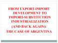 FROM EXPORT-IMPORT DEVELOPMENT TO IMPORT-SUBSTITUTION INDUSTRIALIZATION PowerPoint PPT Presentation