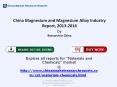 China Magnesium and Magnesium Alloy Market Analysis and Forecast 2016 PowerPoint PPT Presentation