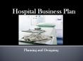 Hospital Business Plan PowerPoint PPT Presentation