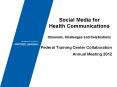 Social Media for Health Communications Channels, Challenges and Celebrations PowerPoint PPT Presentation