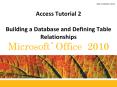 Access Tutorial 2 Building a Database and Defining Table Relationships PowerPoint PPT Presentation