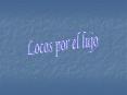 Locos por el lujo PowerPoint PPT Presentation