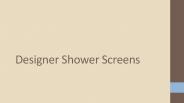 Designer Frameless Shower Screens