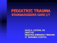 PEDIATRIC TRAUMA STANDARDIZING CARE !/? PowerPoint PPT Presentation
