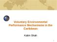 Voluntary Environmental Performance Mechanisms in the Caribbean PowerPoint PPT Presentation