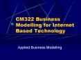 CM322 Business Modelling for Internet Based Technology PowerPoint PPT Presentation