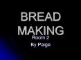 BREAD MAKING PowerPoint PPT Presentation