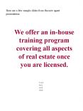 We offer an in-house training program covering all aspects of real estate once you are licensed. PowerPoint PPT Presentation