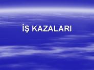 IS KAZALARI