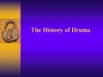 The History of Drama PowerPoint PPT Presentation
