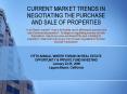CURRENT MARKET TRENDS IN NEGOTIATING THE PURCHASE AND SALE OF PROPERTIES   PowerPoint PPT Presentation