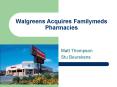 Walgreens Acquires Familymeds Pharmacies PowerPoint PPT Presentation
