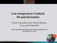 Low-temperature Catalytic        De-polymerization PowerPoint PPT Presentation