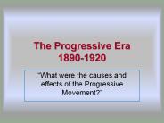 The Progressive Era 1890-1920
