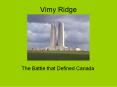 Vimy Ridge PowerPoint PPT Presentation