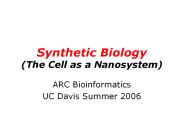 Synthetic Biology (The Cell as a Nanosystem)
