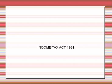 INCOME TAX ACT 1961