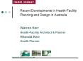 Recent Developments in Health-Facility Planning and Design in Australia PowerPoint PPT Presentation