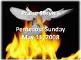 Praise Service Pentecost Sunday May 11, 2008 PowerPoint PPT Presentation